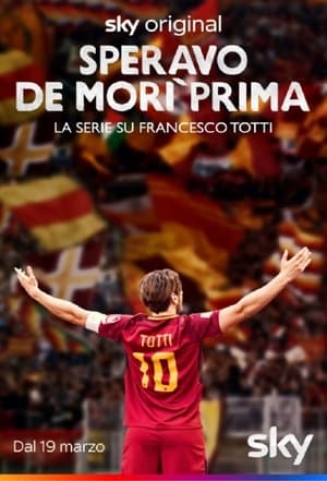 Speravo de morì prima – La Serie su Francesco Totti